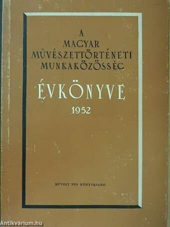 A magyar művészettörténeti munkaközösség évkönyve 1952.