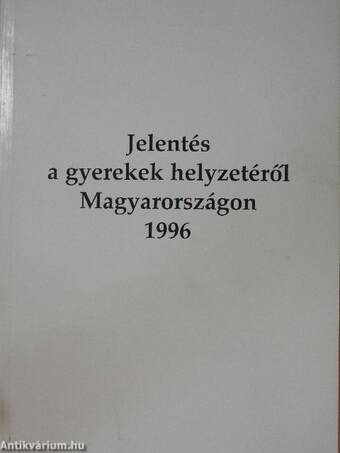 Jelentés a gyerekek helyzetéről Magyarországon 1996