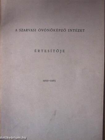 A Szarvasi Óvónőképző Intézet értesítője 1959-1965
