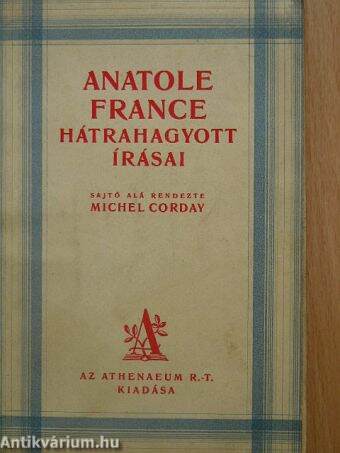 Anatole France hátrahagyott írásai