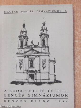 A Budapesti és Csepeli Bencés Gimnáziumok