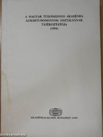 A Magyar Tudományos Akadémia Agrártudományok Osztályának Tájékoztatója 1994
