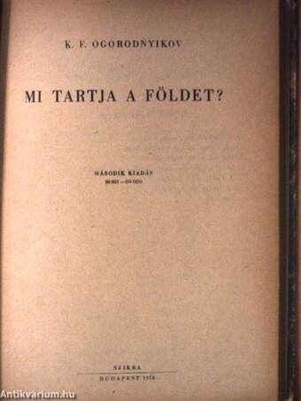 A hegyek és földrészek keletkezése/Mi tartja a Földet?/A Föld keletkezése és kora/Élő és élettelen világ/A mindenség szerkezete/A Föld a világmindenségben