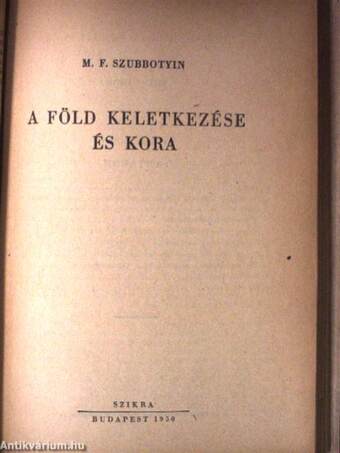 A hegyek és földrészek keletkezése/Mi tartja a Földet?/A Föld keletkezése és kora/Élő és élettelen világ/A mindenség szerkezete/A Föld a világmindenségben