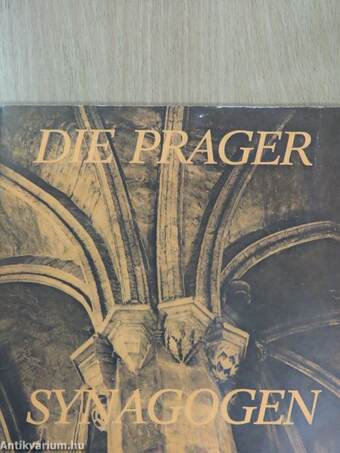 Die Prager Synagogen in Bildern, Stichen und alten Photographien