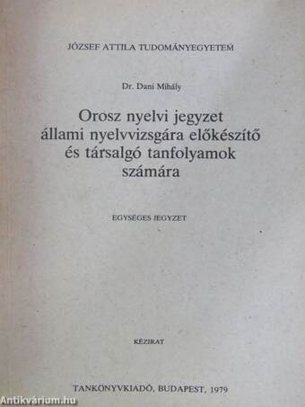 Orosz nyelvi jegyzet állami nyelvvizsgára előkészítő és társalgó tanfolyamok számára