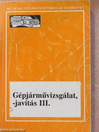 Gépjárművizsgálat, -javítás III.