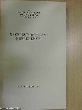 A Magyarországi Óvónőképző Intézetek Neveléstudományi közleményei 1967.