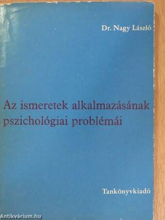 Az ismeretek alkalmazásának pszichológiai problémái