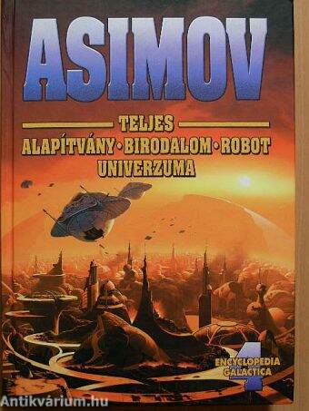 Asimov Teljes Alapítvány - Birodalom - Robot Univerzuma 4.