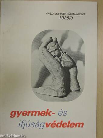 Gyermek- és Ifjúságvédelem 1985/3