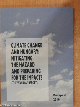 Climate Change and Hungary: Mitigating the hazard and preparing for the impacts