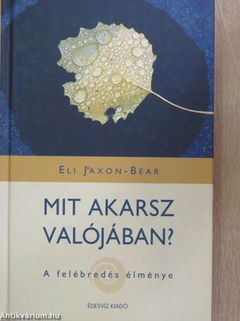 Mit akarsz valójában?