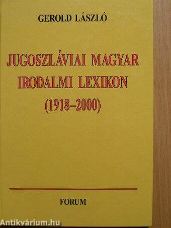 Jugoszláviai magyar irodalmi lexikon (1918-2000)