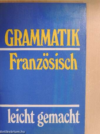 Grammatik - Französisch leicht gemacht