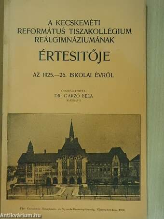 A kecskeméti református Tiszakollégium Reálgimnáziumának értesítője az 1925.-26. iskolai évről