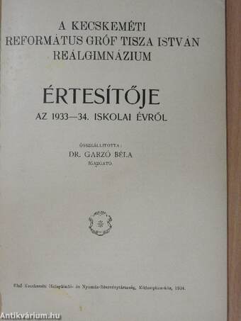 A kecskeméti Református Gróf Tisza István reálgimnázium értesítője az 1933.-34. iskolai évről