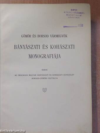 Gömör és Borsod vármegyék bányászati és kohászati monografiája I.