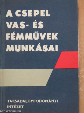 A Csepel Vas- és Fémművek munkásai