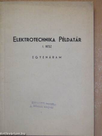 Elektrotechnika példatár I.