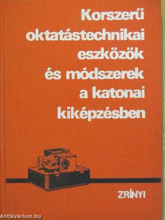 Korszerű oktatástechnikai eszközök és módszerek a katonai kiképzésben