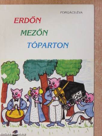 Erdőn, mezőn, tóparton