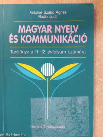 Magyar nyelv és kommunikáció - Tankönyv a 11-12. évfolyam számára