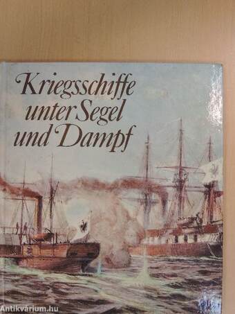 Kriegsschiffe unter Segel und Dampf