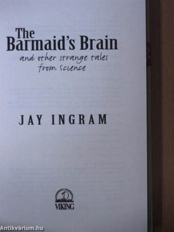 The Barmaid's Brain And Other Strange Tales from Science