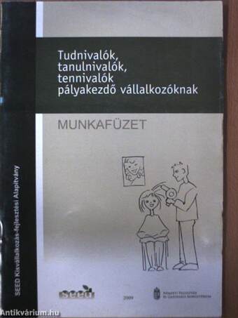 Tudnivalók, tanulnivalók, tennivalók pályakezdő vállalkozóknak - Tankönyv/Munkafüzet