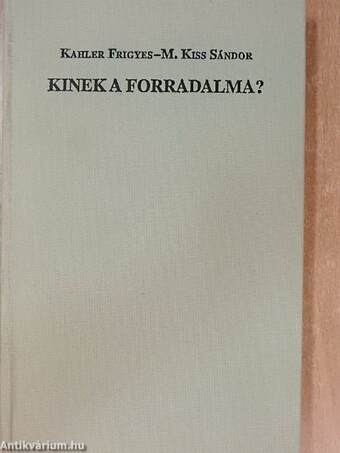 Kinek a forradalma?