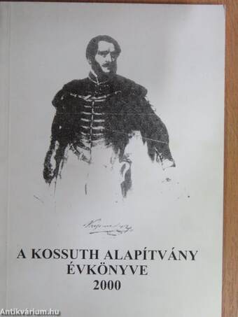 A Kossuth Alapítvány Évkönyve 2000