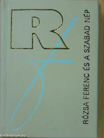 Rózsa Ferenc és a Szabad Nép (minikönyv) (számozott)/Rózsa Ferenc és a Szabad Nép (minikönyv) (számozott)/Rózsa Ferenc és a Szabad Nép (minikönyv) (számozott)/Rózsa Ferenc és a Szabad Nép (minikönyv) (számozott)