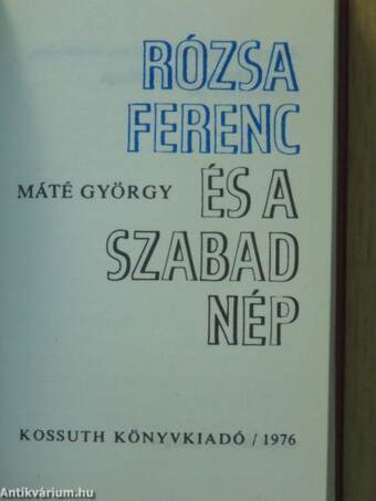 Rózsa Ferenc és a Szabad Nép (minikönyv) (számozott)/Rózsa Ferenc és a Szabad Nép (minikönyv) (számozott)/Rózsa Ferenc és a Szabad Nép (minikönyv) (számozott)/Rózsa Ferenc és a Szabad Nép (minikönyv) (számozott)