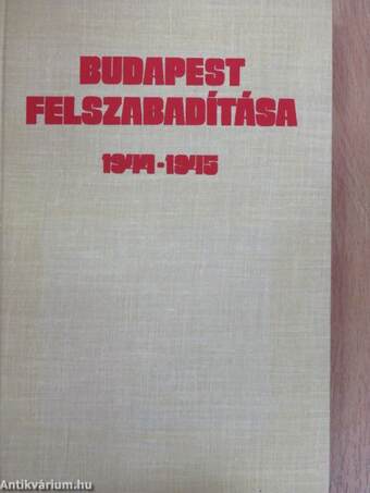 Budapest felszabadítása 1944-1945