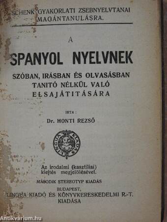 A spanyol nyelvnek szóban, irásban és olvasásban tanitó nélkül való elsajátitására