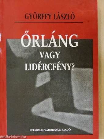 Őrláng vagy lidércfény?