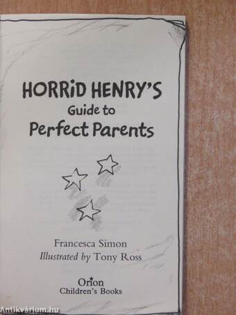 Horrid Henry's Guide to Perfect Parents