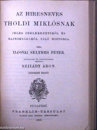 Ének Thököly Imre és Zrínyi Ilona házasságáról/Murányi Vénus/Szilágyi és Hajmási/Az hiresneves Tholdi Miklósnak jeles cselekedetiről és bajnokságáról való historia