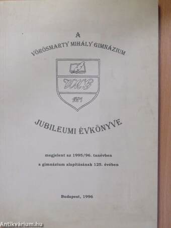 A Vörösmarty Mihály Gimnázium jubileumi évkönyve