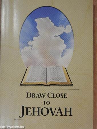 Draw Close to Jehovah