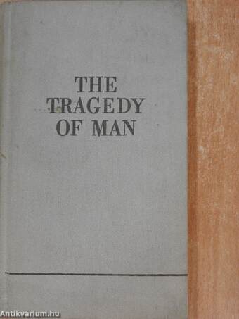 The Tragedy of Man