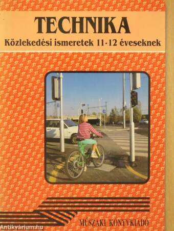 Technika - Közlekedési ismeretek 11-12 éveseknek