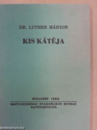 Dr. Luther Márton Kis Kátéja