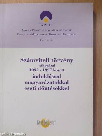 Számviteli törvény változásai 1992-1997 között indoklással, magyarázatokkal, eseti döntésekkel