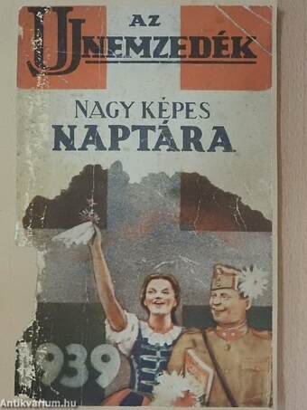 Az Uj Nemzedék Nagy Képes Naptára az 1939. közönséges esztendőre