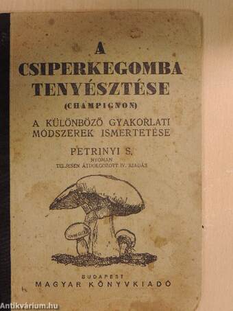 A csiperkegomba tenyésztése