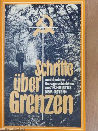 Schritte über Grenzen und andere Kurzgeschichten aus »Christus dem Osten«