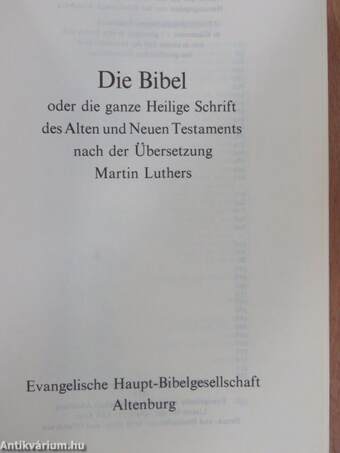 Die Bibel oder die ganze Heilige Schrift des Alten und Neuen Testaments nach der Übersetzung Martin Luthers