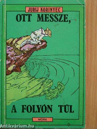 Ott messze, a folyón túl